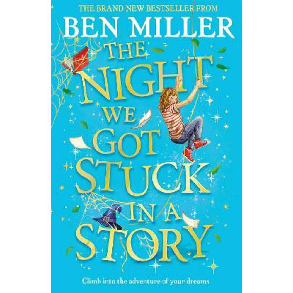 The Night We Got Stuck in a Story: From the author of smash-hit The Day I Fell Into a Fairytale (Paperback) - Ben Miller